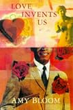 Love Invents Us (Vintage Contemporaries)