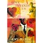 Love Invents Us