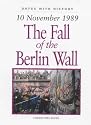 Fall of the Berlin Wall: 10 November 1989 (Dates with History)