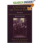 Click here to buy A History of Their Own: Women in Europe from Prehistory to the Present, Vol. 2 by Bonnie S. Anderson and Judith P. Zinsser.