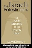 The Israeli Palestinians: An Arab Minority in the Jewish State (Israeli History, Politics and Society)