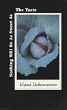 Nothing Will Be As Sweet As the Taste: Selected Poems 1974-1994