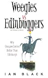 Weegies v Edinbuggers: Why Glasgow Smiles Better than Edinburgh or Why Edinburgh is Slightly Superior to Glasgow