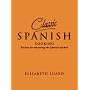 Classic Spanish Cooking: Recipes for Mastering the Spanish Kitchen
