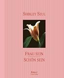 Frau sein - sch&ouml;n sein - Shirley Seul