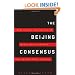 The Beijing Consensus: How China's Authoritarian Model Will Dominate the Twenty-First Century