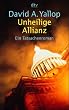 Unheilige Allianz: Ein Tatsachenroman