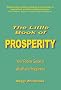 The Little Book of Prosperity: Your Pocket Guide to Wealth and Happiness: 2