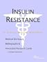 Insulin Resistance - A Medical Dictionary, Bibliography, and Annotated Research Guide to Internet References
