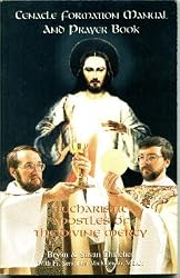 Eucharistic Apostles of the Divine Mercy: Cenacle Formation Manual and Prayer Book