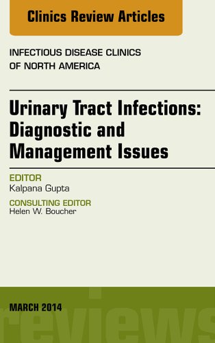 Urinary Tract Infections, An Issue of Infectious Disease Clinics, (The Clinics: Internal Medicine)