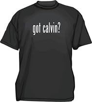 got calvin? Men's Tee Shirt in 12 colors Small thru 6XL