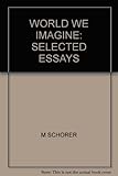 The world we imagine : selected essays