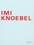 Imi Knoebel: Works 1966-2006