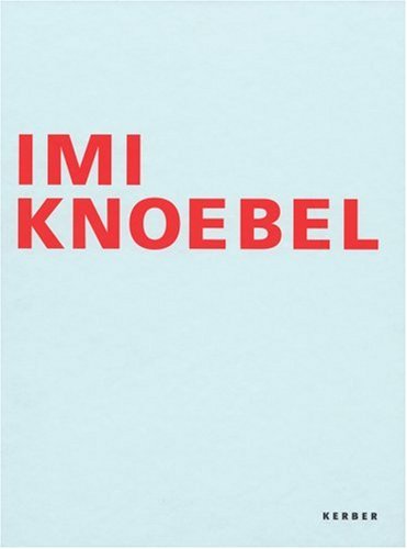 Imi Knoebel: Works 1966-2006