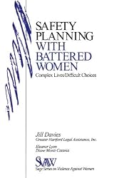 Safety Planning with Battered Women: Complex Lives/Difficult Choices (SAGE Series on Violence against Women)