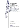 Safety Planning with Battered Women: Complex Lives/Difficult Choices (SAGE Series on Violence against Women)