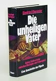 Produkt-Bild: Die unheiligen V&auml;ter. Gottes Stellvertreter zwischen Machtgier und Fr&ouml;mmigkeit