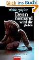 Denn niemand wird dir glauben: Psychothriller