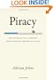 Piracy: The Intellectual Property Wars from Gutenberg to Gates
