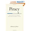 Piracy: The Intellectual Property Wars from Gutenberg to Gates