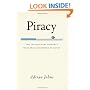 Piracy: The Intellectual Property Wars from Gutenberg to Gates