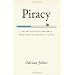 Piracy: The Intellectual Property Wars from Gutenberg to Gates