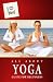 All About Yoga - Guide For Beginners: I Love You Special Edition