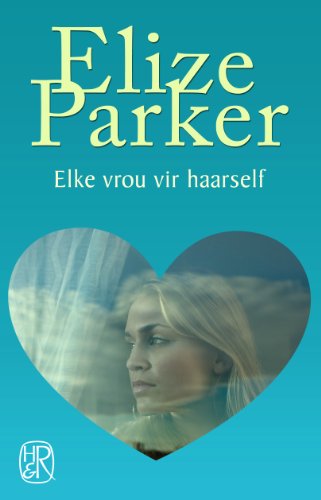 Elke vrou vir haarself (Afrikaans Edition)