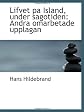 Lifvet Pa Island, Under Sagotiden: Andra Omarbetade Upplagan