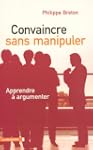Convaincre sans manipuler : Apprendre...