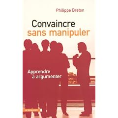 Convaincre sans manipuler : Apprendre  � argumenter