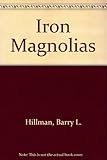 Iron magnolias