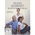 Pilates Gesundheit - Die besten �bungen f�r 50+