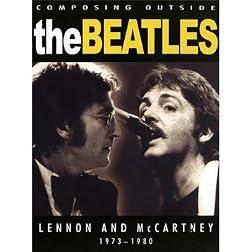 Beatles - Composing Outside The Beatles: Lennon & McCartney 1973-1980