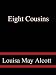 Eight Cousins (Kindle Edition)