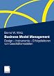 Business Model Management: Design - Instrumente - Erfolgsfaktoren von Gesch�ftsmodellen
