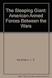 The sleeping giant : American Armed Forces between the wars