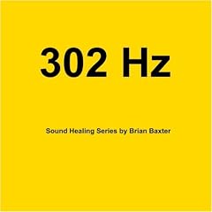 302 Hz Sound Healing Series by Brian Baxter (Audio CD - 2009)