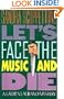 Let's Face the Music and Die