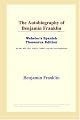 The Autobiography of Benjamin Franklin