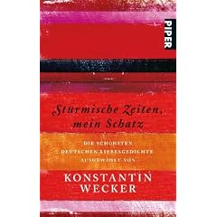 St�rmische Zeiten, mein Schatz: Die sch�nsten deutschen Liebesgedichte