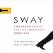 Sway: The Irresistible Pull of Irrational Behavior (Unabridged)