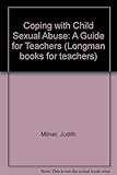 Coping with child sexual abuse : a guide for teachers
