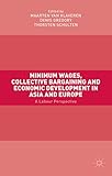 Minimum wages, collective bargaining and economic development in Asia and Europe : a labour perspective