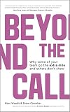 Beyond the call : why some of your team go the extra mile and others don't show