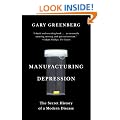 Manufacturing Depression: The Secret History of a Modern Disease
