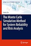 The Monte Carlo simulation method for system reliability and risk analysis