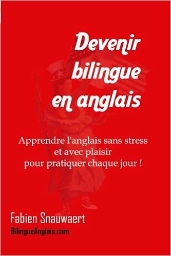 comment devenir bilingue anglais sans partir
