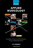 Applied musicology : using zygonic theory to inform music education, therapy, and psychology research